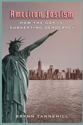 American Fascism: How the GOP is Subverting Democracy - Paperback | Diverse Reads