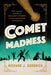Comet Madness: How the 1910 Return of Halley's Comet (Almost) Destroyed Civilization - Hardcover | Diverse Reads