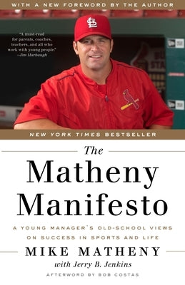 The Matheny Manifesto: A Young Manager's Old-School Views on Success in Sports and Life - Paperback | Diverse Reads