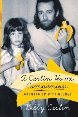 A Carlin Home Companion: Growing Up with George - Paperback | Diverse Reads