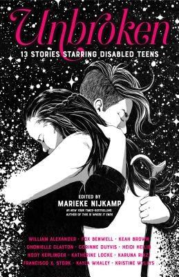 Unbroken: 13 Stories Starring Disabled Teens - Hardcover | Diverse Reads