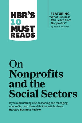 HBR's 10 Must Reads on Nonprofits and the Social Sectors (featuring "What Business Can Learn from Nonprofits" by Peter F. Drucker) - Paperback | Diverse Reads