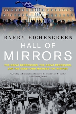 Hall of Mirrors: The Great Depression, the Great Recession, and the Uses-and Misuses-of History - Paperback | Diverse Reads