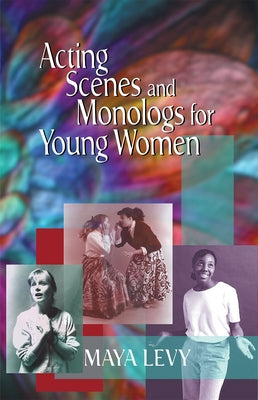 Acting Scenes and Monologs for Young Women - Paperback | Diverse Reads