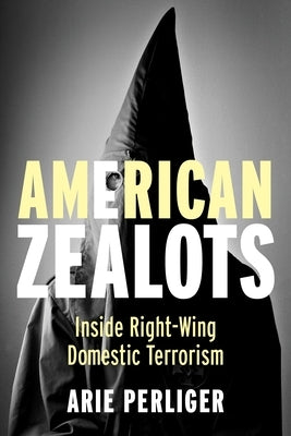 American Zealots: Inside Right-Wing Domestic Terrorism - Paperback | Diverse Reads