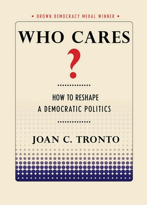 Who Cares?: How to Reshape a Democratic Politics - Paperback | Diverse Reads