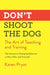Don't Shoot the Dog: The Art of Teaching and Training - Paperback | Diverse Reads
