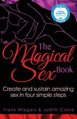 The Magical Sex Book: Create and sustain amazing sex in four simple steps - Paperback | Diverse Reads