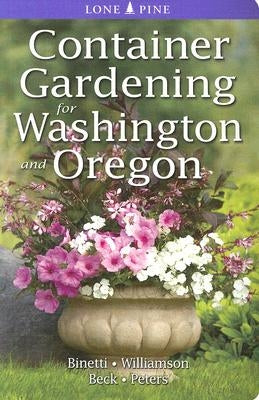 Container Gardening for Washington and Oregon - Paperback | Diverse Reads