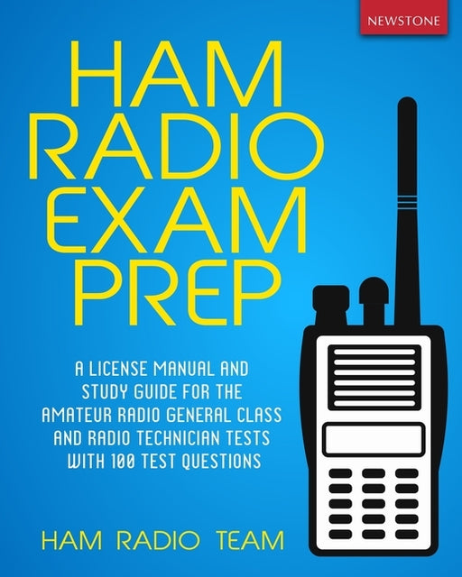 Ham Radio Exam Prep: A License Manual and Study Guide for the Amateur Radio General Class and Radio Technician Tests with 100 Test Questions - Paperback | Diverse Reads
