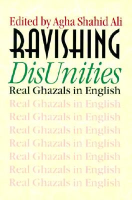 Ravishing DisUnities: Real Ghazals in English - Paperback | Diverse Reads