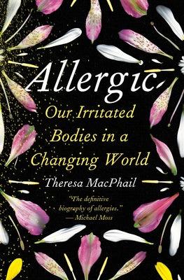 Allergic: Our Irritated Bodies in a Changing World - Hardcover | Diverse Reads