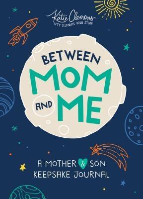 Between Mom and Me: A Mother and Son Keepsake Journal - Paperback | Diverse Reads