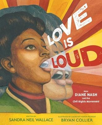 Love Is Loud: How Diane Nash Led the Civil Rights Movement - Hardcover |  Diverse Reads