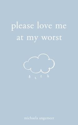 Please Love Me at My Worst - Paperback | Diverse Reads