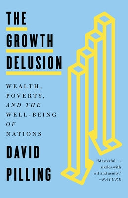 The Growth Delusion: Wealth, Poverty, and the Well-Being of Nations - Paperback | Diverse Reads