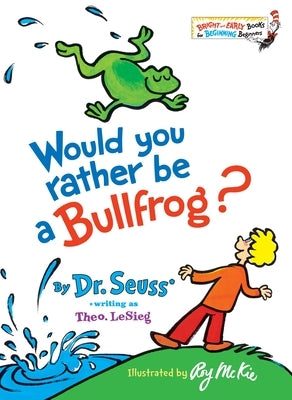 Would You Rather Be a Bullfrog? - Hardcover | Diverse Reads