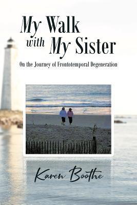 My Walk with My Sister: On the Journey of Frontotemporal Degeneration - Paperback | Diverse Reads
