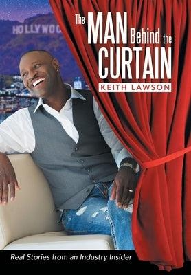 The Man Behind The Curtain: Real Stories from an Industry Insider - Hardcover | Diverse Reads