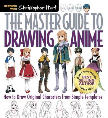 The Master Guide to Drawing Anime: How to Draw Original Characters from Simple Templates Volume 1 - Paperback | Diverse Reads
