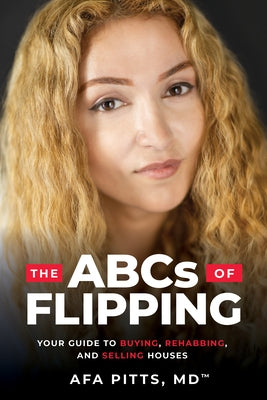 The ABCs of Flipping: Your Guide to Buying, Rehabbing, and Selling Houses - Paperback | Diverse Reads