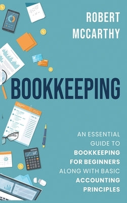 Bookkeeping: An Essential Guide to Bookkeeping for Beginners along with Basic Accounting Principles - Hardcover | Diverse Reads