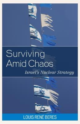 Surviving Amid Chaos: Israel's Nuclear Strategy - Paperback | Diverse Reads