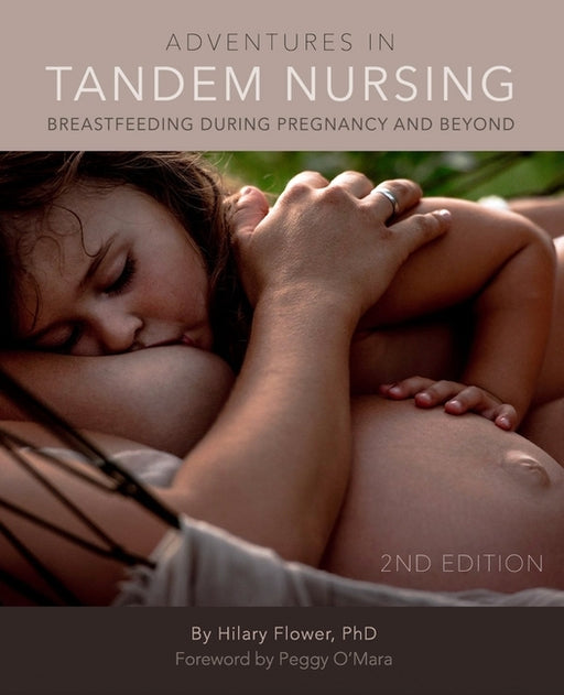 Adventures in Tandem Nursing: Breastfeeding During Pregnancy and Beyond - Paperback | Diverse Reads