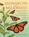 Monarchs and Milkweed: A Migrating Butterfly, a Poisonous Plant, and Their Remarkable Story of Coevolution - Hardcover | Diverse Reads