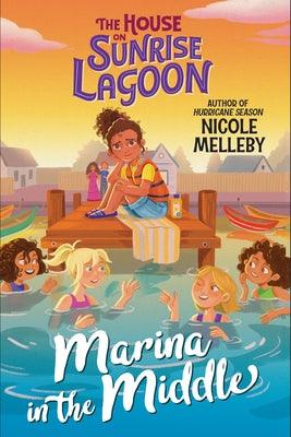 The House on Sunrise Lagoon: Marina in the Middle - Hardcover | Diverse Reads