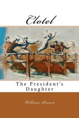Clotel: The President's Daughter - Paperback | Diverse Reads