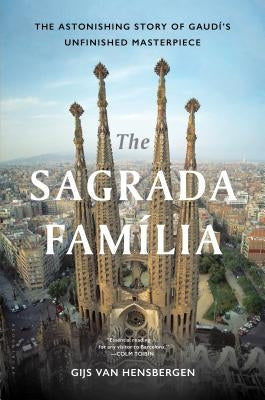 The Sagrada Familia: The Astonishing Story of Gaudí's Unfinished Masterpiece - Hardcover | Diverse Reads