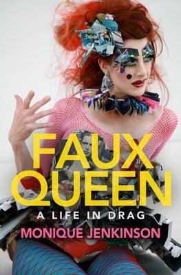 Faux Queen: A Life in Drag - Paperback | Diverse Reads