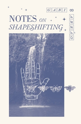 Notes on Shapeshifting - Paperback | Diverse Reads