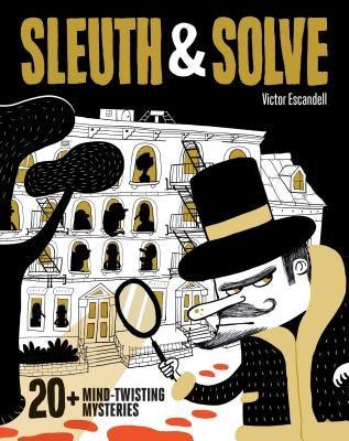Sleuth & Solve20+ Mind-Twisting Mysteries: (Mystery Book for Kids and Adults, Puzzle and Brain Teaser Book for All Ages) - Hardcover | Diverse Reads