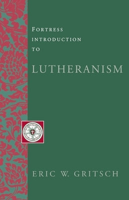 Fortress Introduction to Lutheranism - Paperback | Diverse Reads