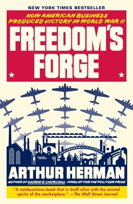Freedom's Forge: How American Business Produced Victory in World War II - Paperback | Diverse Reads