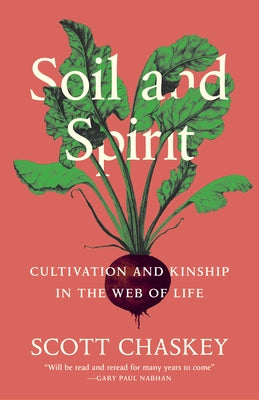 Soil and Spirit: Cultivation and Kinship in the Web of Life - Paperback | Diverse Reads