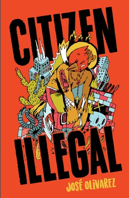 Citizen Illegal - Hardcover | Diverse Reads
