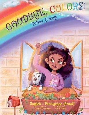 Goodbye, Colors! / Tchau, Cores! - Portuguese (Brazil) and English Edition: Children's Picture Book - Paperback | Diverse Reads