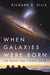 When Galaxies Were Born: The Quest for Cosmic Dawn - Hardcover | Diverse Reads