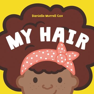 My Hair - Board Book |  Diverse Reads