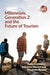 Millennials, Generation Z and the Future of Tourism - Hardcover | Diverse Reads