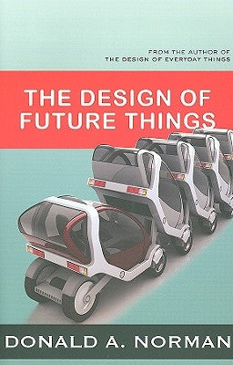 The Design of Future Things - Paperback | Diverse Reads