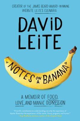 Notes on a Banana: A Memoir of Food, Love, and Manic Depression - Paperback | Diverse Reads
