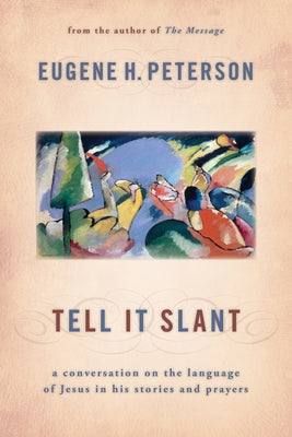 Tell It Slant: A Conversation on the Language of Jesus in His Stories and Prayers - Paperback | Diverse Reads