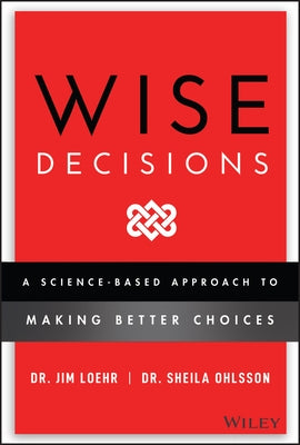 Wise Decisions: A Science-Based Approach to Making Better Choices - Hardcover | Diverse Reads