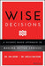 Wise Decisions: A Science-Based Approach to Making Better Choices - Hardcover | Diverse Reads