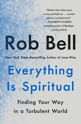 Everything Is Spiritual: Finding Your Way in a Turbulent World - Paperback | Diverse Reads