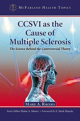 CCSVI as the Cause of Multiple Sclerosis: The Science Behind the Controversial Theory - Paperback | Diverse Reads